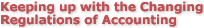 Keeping up with the Changing Regulations of Accounting